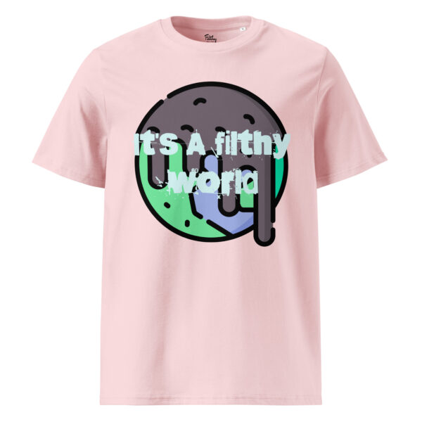 It's A Filthy World T-shirt - Image 41