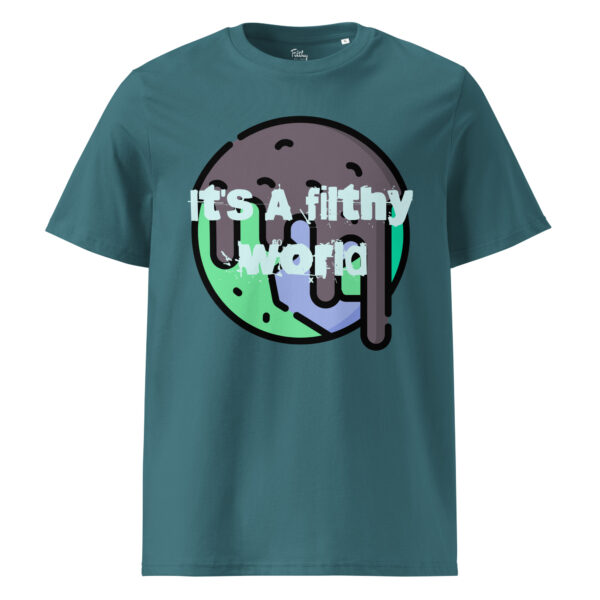 It's A Filthy World T-shirt